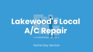 Lakewood's trusted HVAC experts for home air conditioning repair.